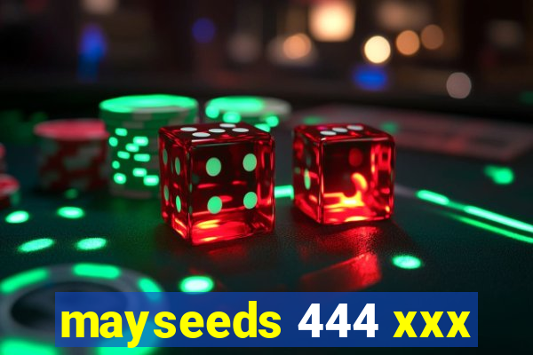 mayseeds 444 xxx